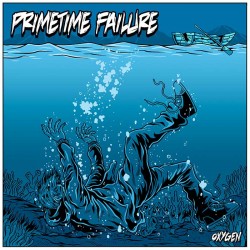 Primetime Failure - Oxygen 10 inch 